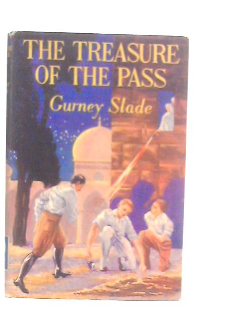 The Treasure of the Pass By Gurney Slade