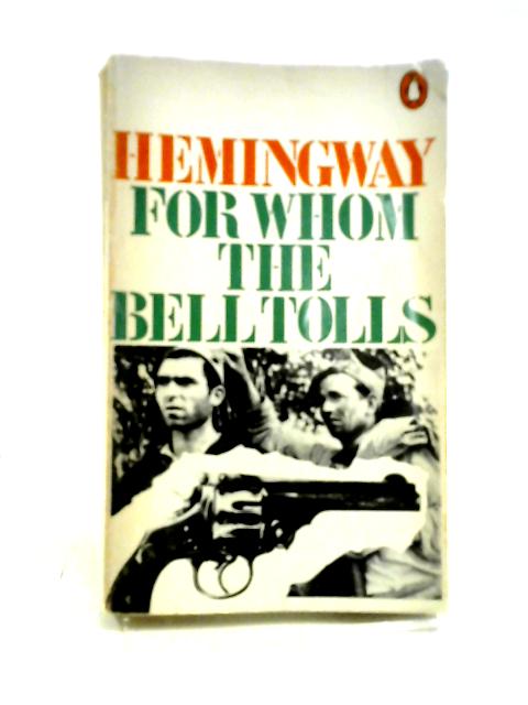 For Whom The Bell Tolls. By Ernest Hemingway