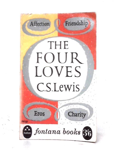 The Four Loves By C. S. Lewis