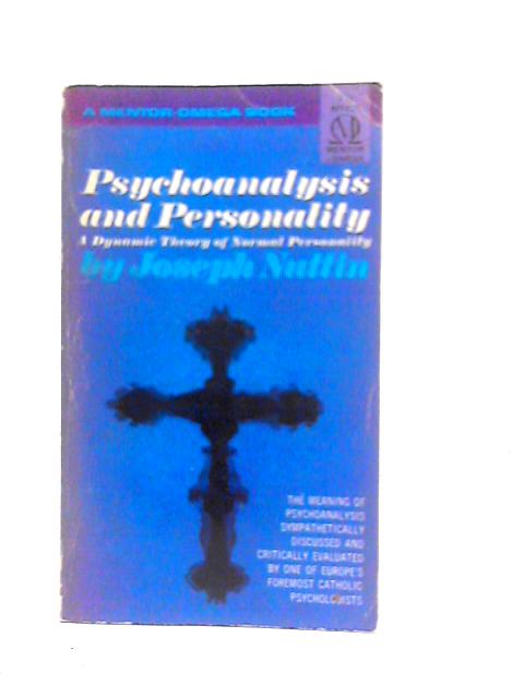 Psychoanalysis & Personality: A Dynamic Theory of Normal Personality By Joseph Nuttin