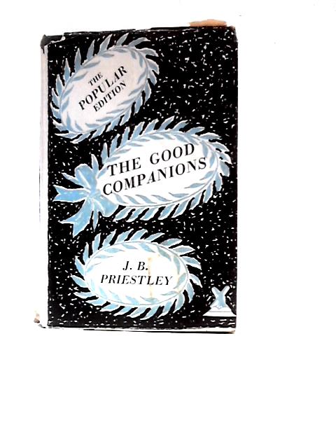 The Good Companions (The Novels of J. B. Priestley) By J. B. Priestley