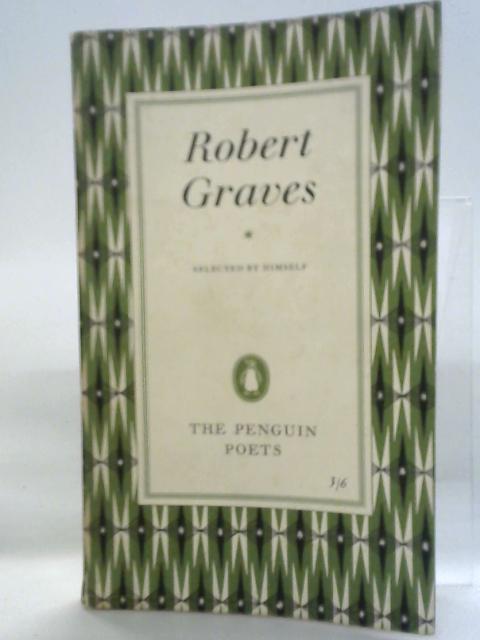 Robert Graves: Poems Selected by Himself By Robert Graves