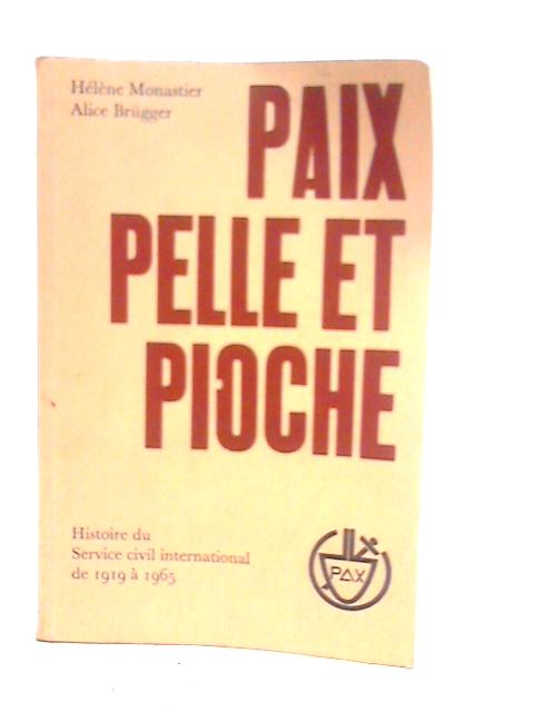 Paix, Pelle et Pioche By Helene Monastier & Alice Brugger