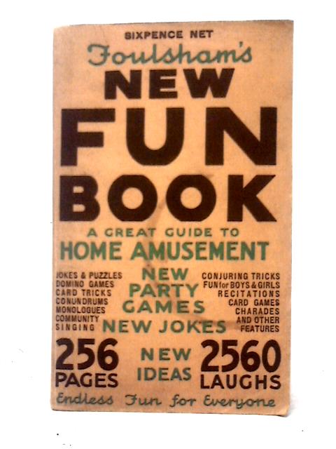 Foulsham's New Fun Book, A Great Guide to Home Amusement von Various