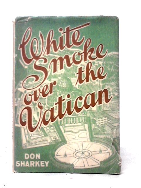 White Smoke Over the Vatican By Don Sharkey