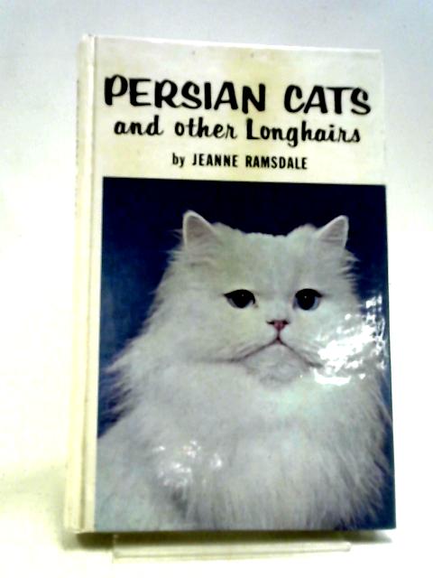 Persian Cats And Other Longhairs By Jeanne Alice Ramsdale