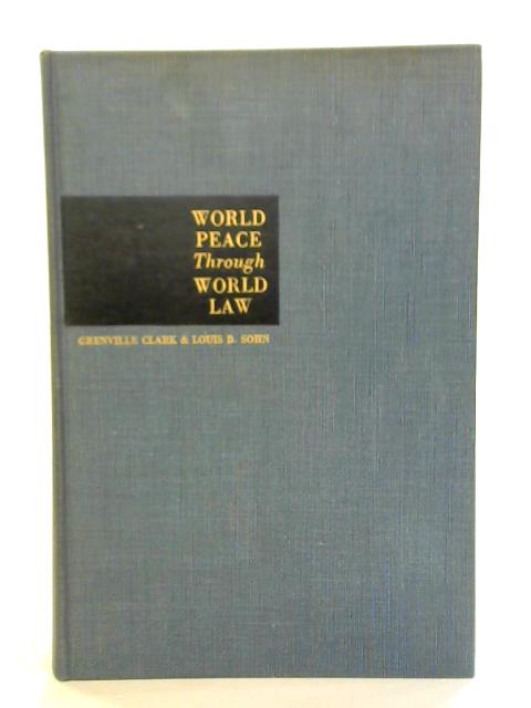 World Peace Through World Law von Grenville Clark