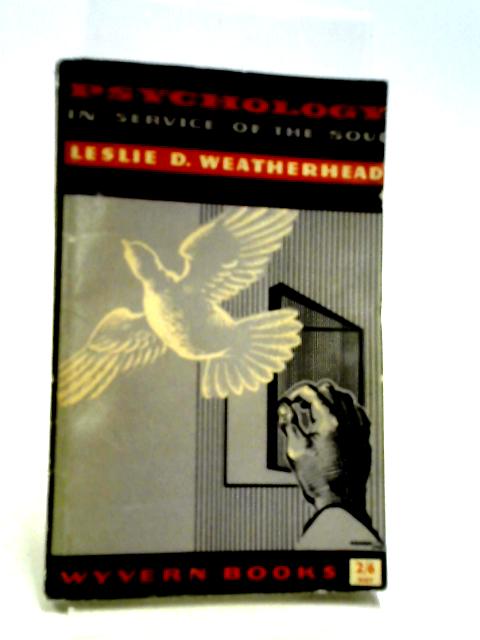 Psychology in Service of the Soul. By L D Weatherhead