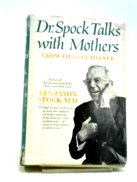 Dr. Spock Talks With Mothers von Benjamin Spock