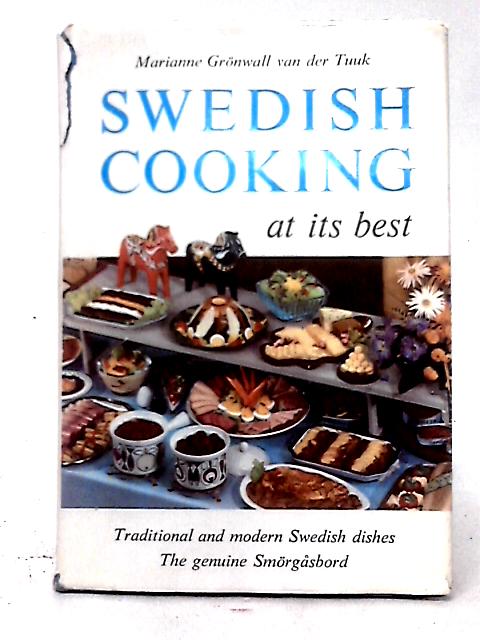 Swedish Cooking At Its Best: Traditional And Modern Swedish Dishes. The Genuine Smorgasbord By Marianne Gronwall Van Der Tuuk