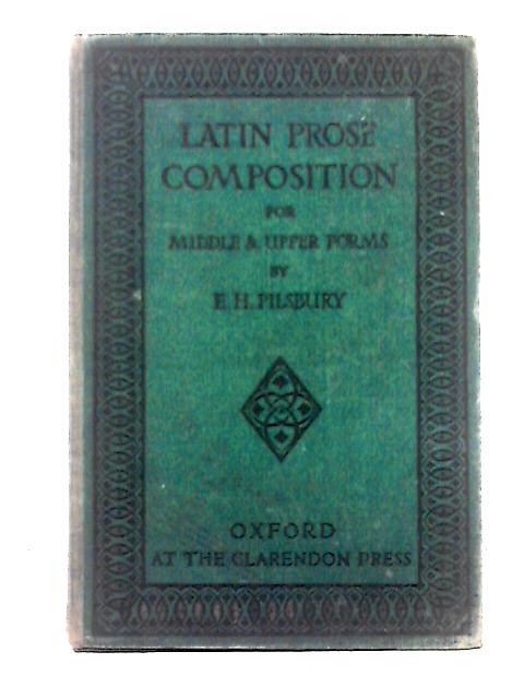 Latin Prose Composition von E. H. Pilsbury