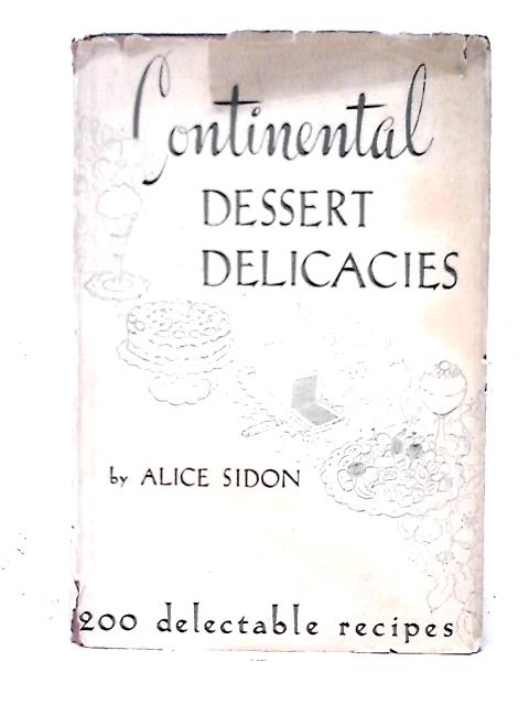 Continental Dessert Delicacies By Alice Sidon