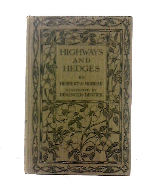 Highways & Hedges By Herbert Arthur Morrah