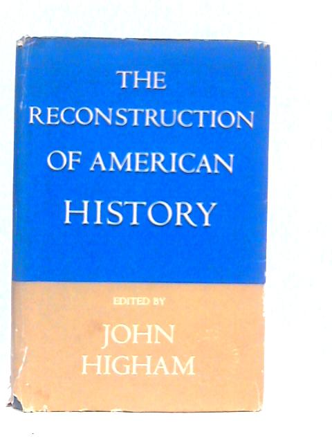 The Reconstruction Of American History By John Higham