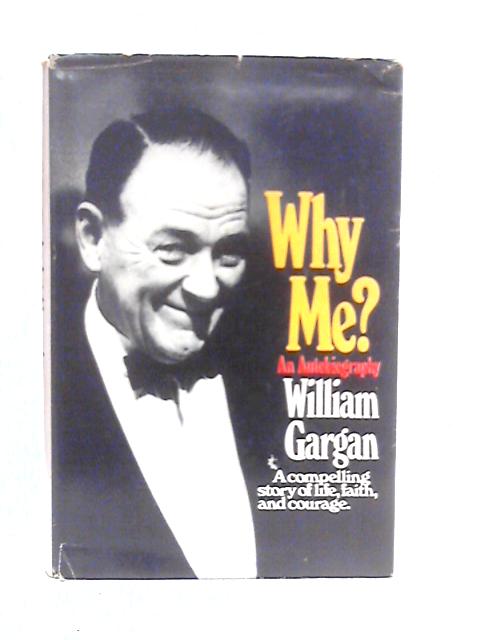 Why Me?: An Autobiography By William Gargan