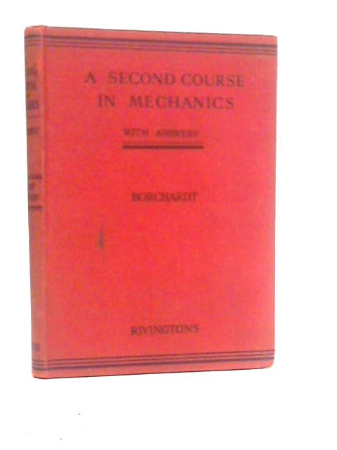 A Second Course in Mechanics By W.G.Borchardt