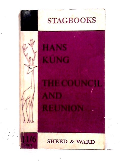 The Council and Reunion By Hans Kung