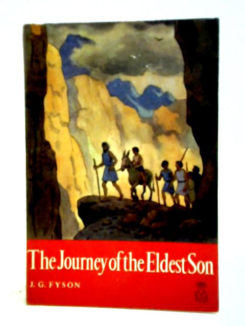 The Journey of the Eldest Son By J. G. Fyson