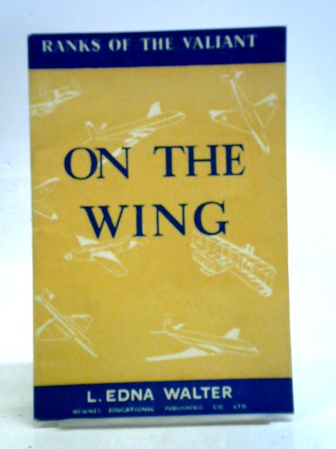 On the Wing par L. Edna Walter
