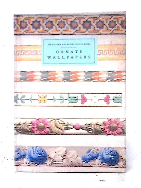 Ornate Wallpapers; The Victoria And Albert Colour Books Series par Hilary Young (intro)