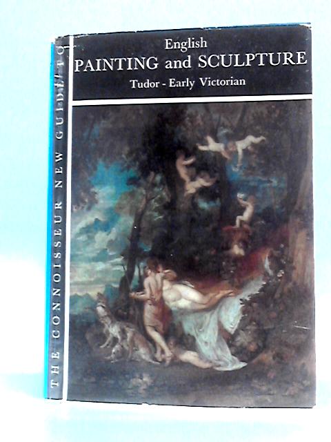 New Guide to English Painting and Sculpture: Tudor-Early Victorian von The Connoisseur