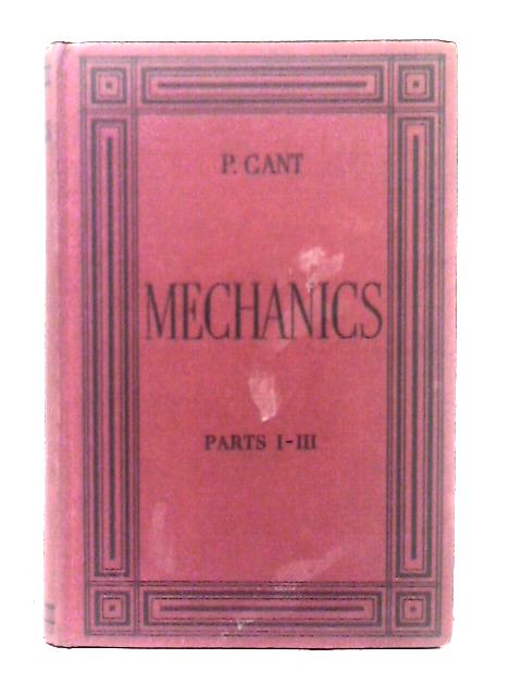 Mechanics. Parts I-III von P. Gant