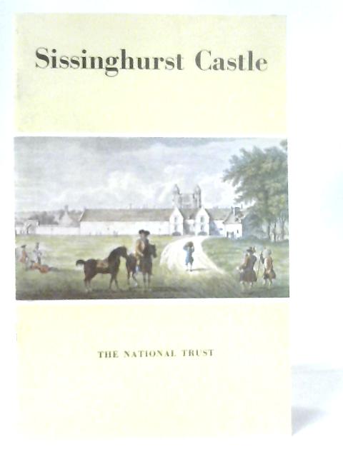 Sissinghurst Castle - An Illustrated Guide By Anon