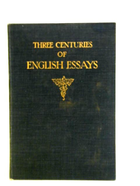 Three Centuries Of English Essays From Francis Bacon To Max Beerbohm By V. H. Collins