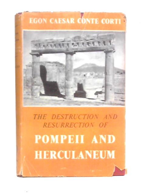 The Destruction and Resurrection of Pompeii and Herculaneum By Various