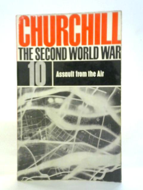 The Second World War: 10 Assault from the Air By Winston S. Churchill