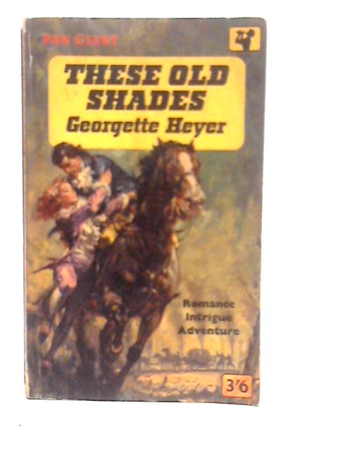 These Old Shades By Georgette Heyer