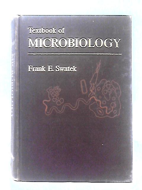 Textbook of Microbiology By Frank E. Swatek