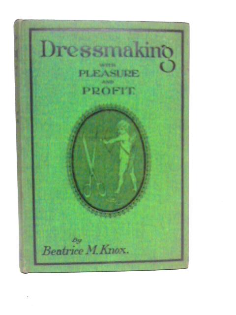 Dressmaking with Pleasure and Profit By Beatrice M.Knox