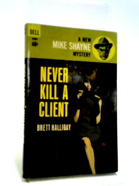 Never Kill A Client By Brett Halliday