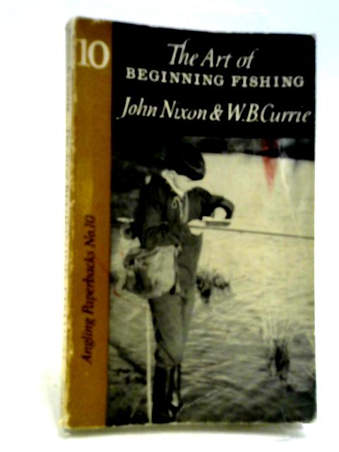 Art of Beginning Fishing (Angling Paperbacks) von J. Nixon