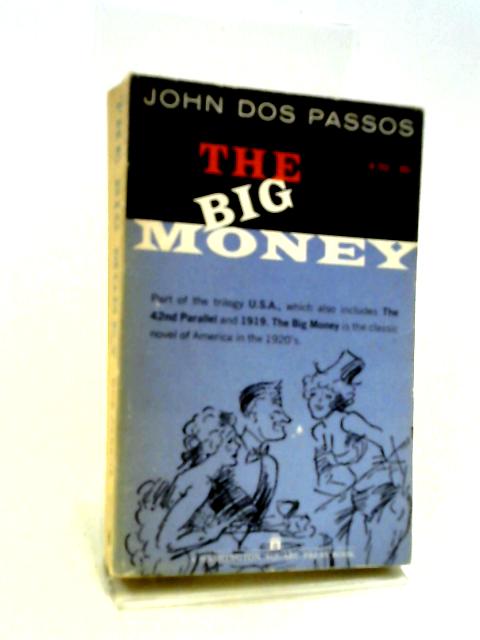 The Big Money By John Dos Passos