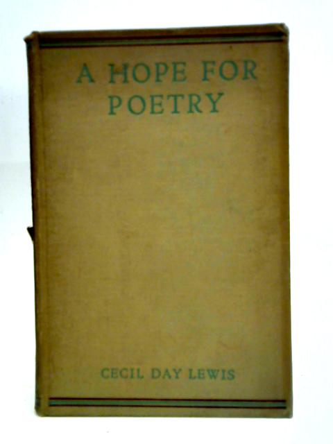 A Hope For Poetry By C. Day Lewis