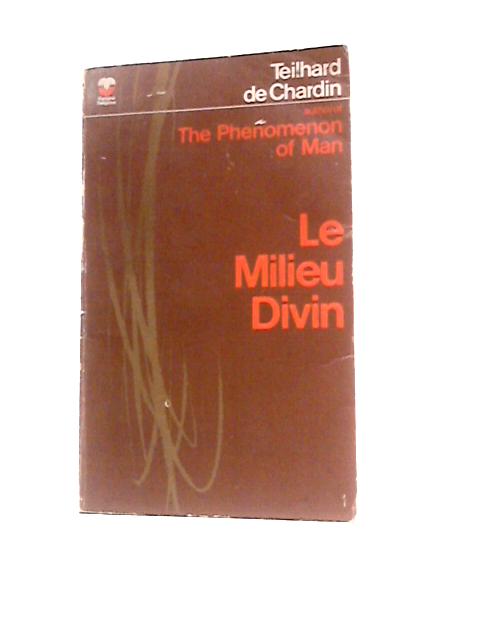 Le Milieu Divin By Pierre Teilhard De Chardin