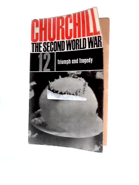 The Second World War 12 Triumph and Tragedy By Winston S Churchill