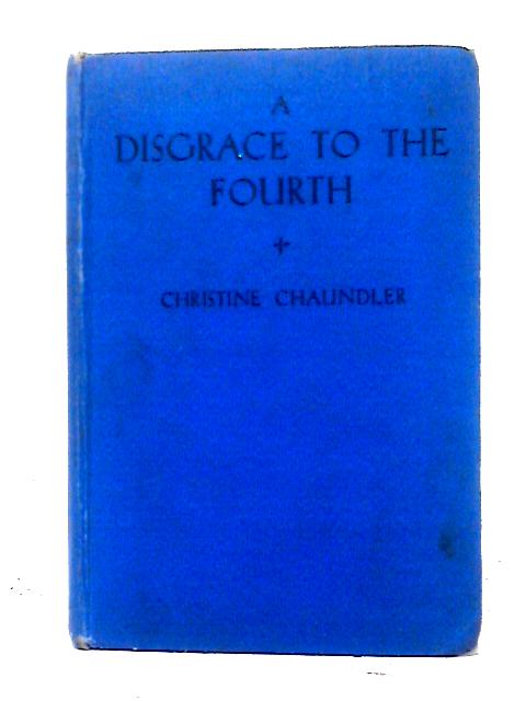 A Disgrace to the Fourth By Chaundler Christine