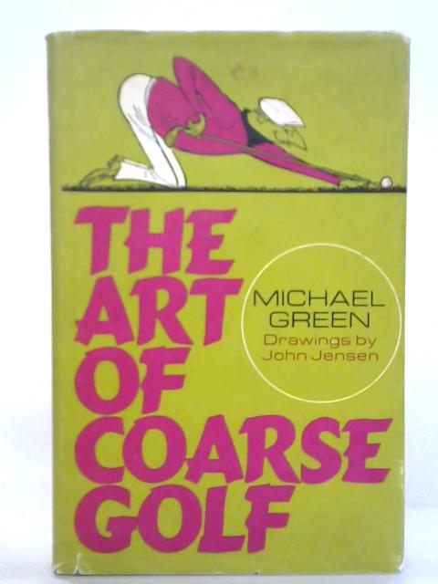 The Art of Coarse Golf von Michael Green