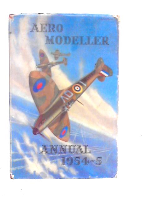 Aeromodeller Annual 1954-5 von D.J.Laidlaw-Dickson