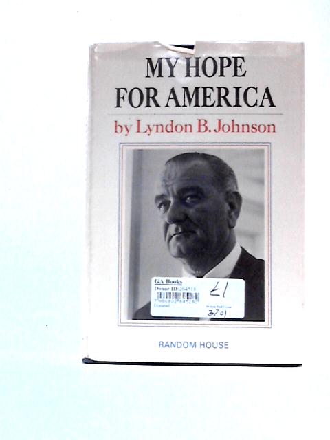 My Hope For America par Lyndon B. Johnson