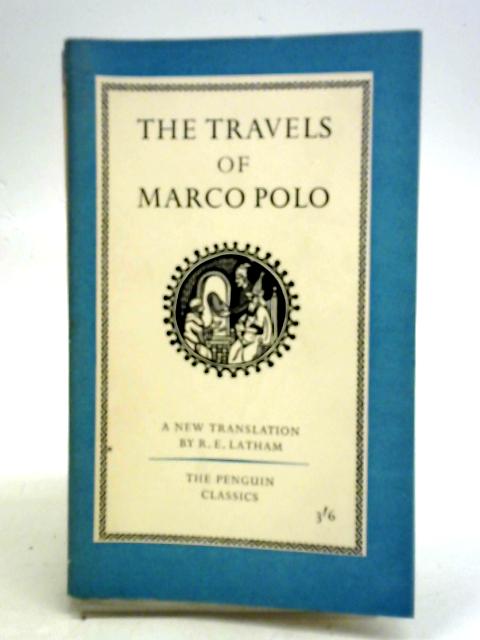 The Travels of Marco Polo By Ronald Latham