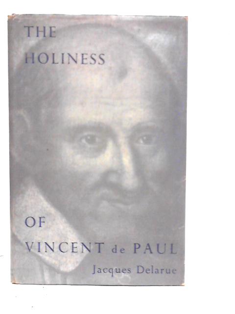 The Holiness Of Vincent De Paul von Jacques Delarue