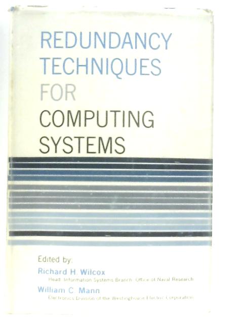 Redundancy Techniques for Computing Systems von Richard H. Wilcox & William C. Mann (Eds.)