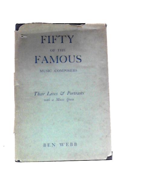 Fifty Of The Famous Music Composers von Ben Webb