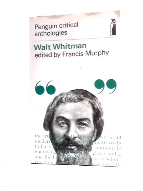 Walt Whitman: A Critical Anthology von Francis Murphy (Ed.)