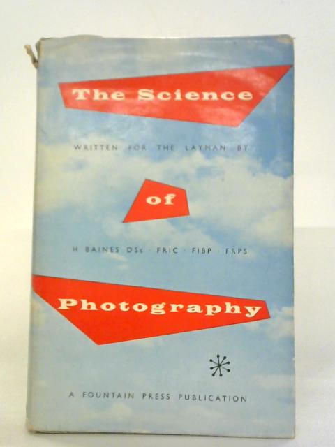 The Science of Photography By H. Baines