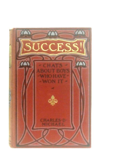 Success! Chats About Boys Who Have Won it von Charles D. Michael (Ed.)